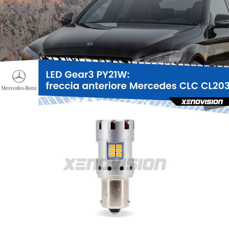 0 Freccia Anteriore LED Mercedes CLC CL203 2008 - 2011: PY21W Gear3 <strong>Freccia Anteriore LED no-spie per Mercedes CLC</strong> CL203 2008 - 2011. Lampada <strong>PY21W</strong> modello Gear3 no Hyperflash, raffreddata a ventola.