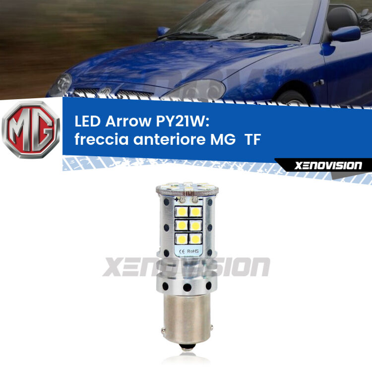 0 Freccia Anteriore LED MG  TF  2002 - 2009: PY21W Arrow <strong>Freccia Anteriore LED no-spie per MG  TF</strong>  2002 - 2009. Lampada <strong>PY21W</strong> modello top di gamma Arrow.