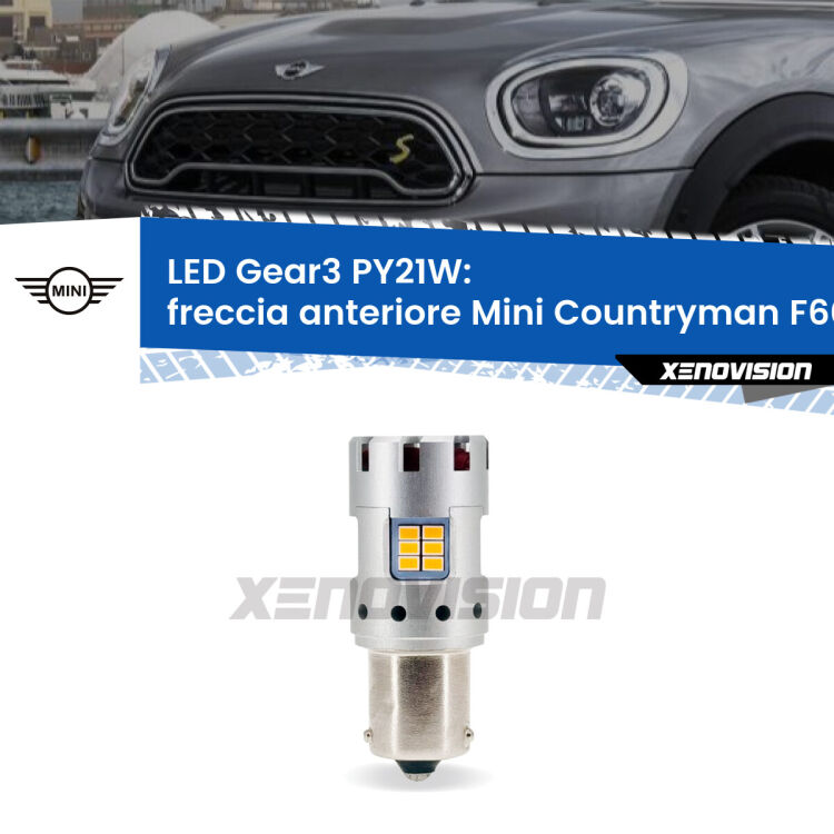 0 Freccia Anteriore LED Mini Countryman F60 2016 - 2019: PY21W Gear3 <strong>Freccia Anteriore LED no-spie per Mini Countryman</strong> F60 2016 - 2019. Lampada <strong>PY21W</strong> modello Gear3 no Hyperflash, raffreddata a ventola.