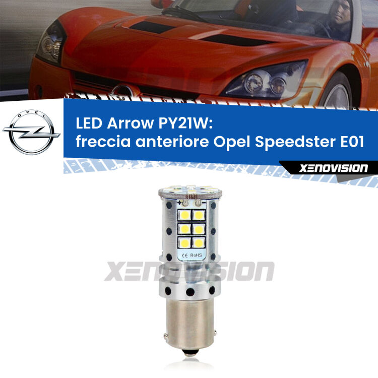 0 Freccia Anteriore LED Opel Speedster E01 2000 - 2006: PY21W Arrow <strong>Freccia Anteriore LED no-spie per Opel Speedster</strong> E01 2000 - 2006. Lampada <strong>PY21W</strong> modello top di gamma Arrow.