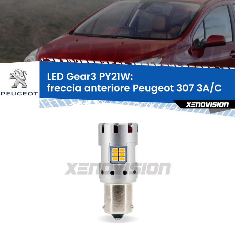 0 Freccia Anteriore LED Peugeot 307 3A/C 2000 - 2009: PY21W Gear3 <strong>Freccia Anteriore LED no-spie per Peugeot 307</strong> 3A/C 2000 - 2009. Lampada <strong>PY21W</strong> modello Gear3 no Hyperflash, raffreddata a ventola.