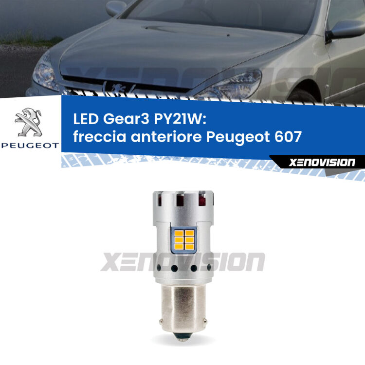 0 Freccia Anteriore LED Peugeot 607 2000 - 2010: PY21W Gear3 <strong>Freccia Anteriore LED no-spie per Peugeot 607</strong> 2000 - 2010. Lampada <strong>PY21W</strong> modello Gear3 no Hyperflash, raffreddata a ventola.