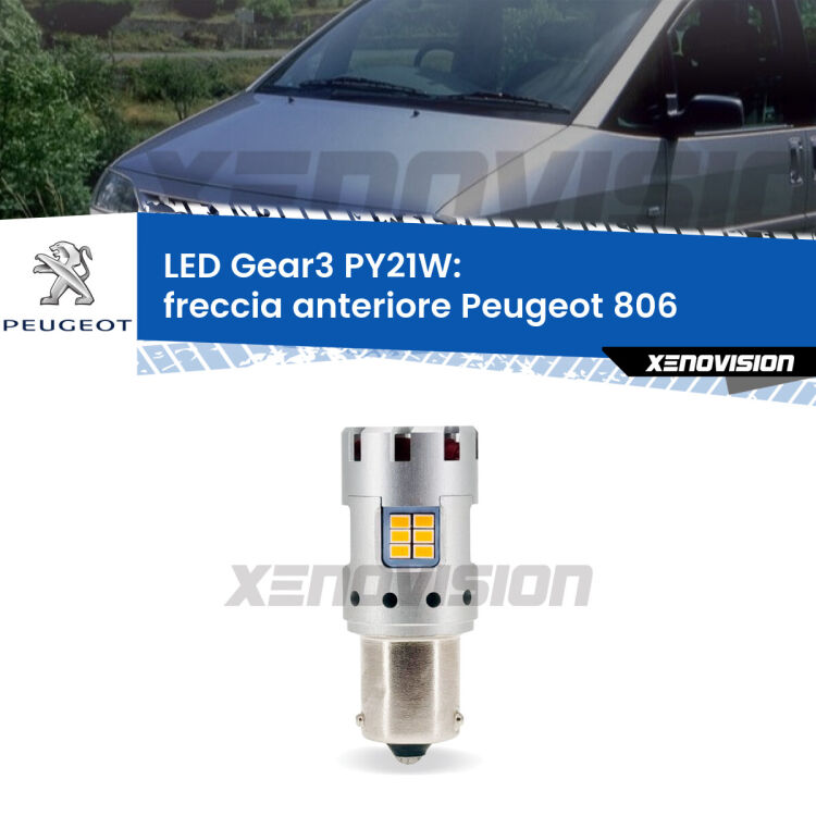 0 Freccia Anteriore LED Peugeot 806 1994 - 2002: PY21W Gear3 <strong>Freccia Anteriore LED no-spie per Peugeot 806</strong> 1994 - 2002. Lampada <strong>PY21W</strong> modello Gear3 no Hyperflash, raffreddata a ventola.