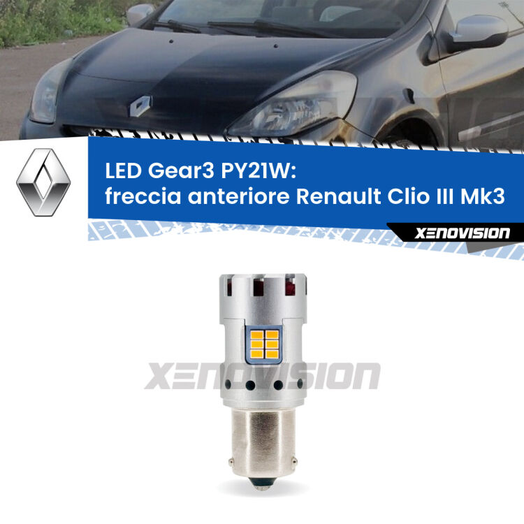 0 Freccia Anteriore LED Renault Clio III  2005 - 2011: PY21W Gear3 <strong>Freccia Anteriore LED no-spie per Renault Clio III</strong>  2005 - 2011. Lampada <strong>PY21W</strong> modello Gear3 no Hyperflash, raffreddata a ventola.