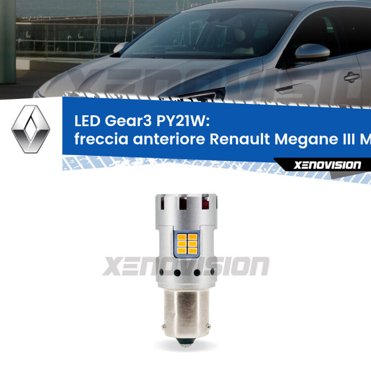 0 Freccia Anteriore LED Renault Megane III Mk3 2008 - 2015: PY21W Gear3 <strong>Freccia Anteriore LED no-spie per Renault Megane III</strong> Mk3 2008 - 2015. Lampada <strong>PY21W</strong> modello Gear3 no Hyperflash, raffreddata a ventola.