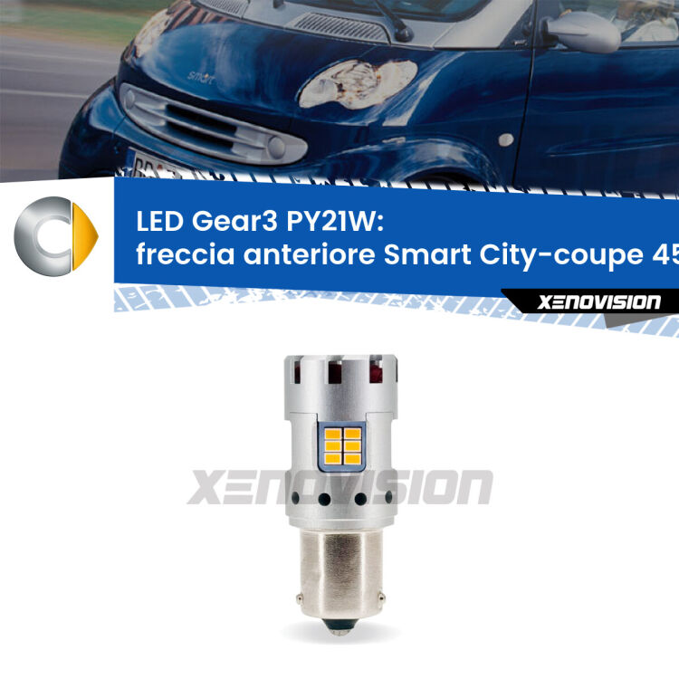 0 Freccia Anteriore LED Smart City-coupe 450 1998 - 2004: PY21W Gear3 <strong>Freccia Anteriore LED no-spie per Smart City-coupe</strong> 450 1998 - 2004. Lampada <strong>PY21W</strong> modello Gear3 no Hyperflash, raffreddata a ventola.