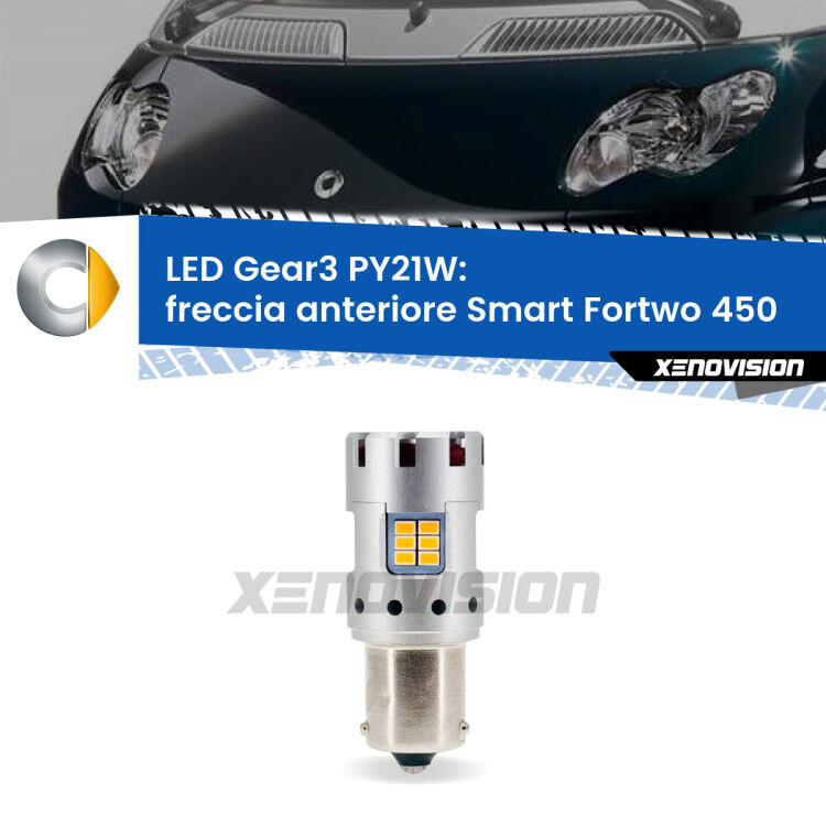 0 Freccia Anteriore LED Smart Fortwo 450 2004 - 2007: PY21W Gear3 <strong>Freccia Anteriore LED no-spie per Smart Fortwo</strong> 450 2004 - 2007. Lampada <strong>PY21W</strong> modello Gear3 no Hyperflash, raffreddata a ventola.