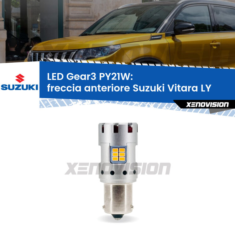 0 Freccia Anteriore LED Suzuki Vitara LY 2015 in poi: PY21W Gear3 <strong>Freccia Anteriore LED no-spie per Suzuki Vitara</strong> LY 2015 in poi. Lampada <strong>PY21W</strong> modello Gear3 no Hyperflash, raffreddata a ventola.