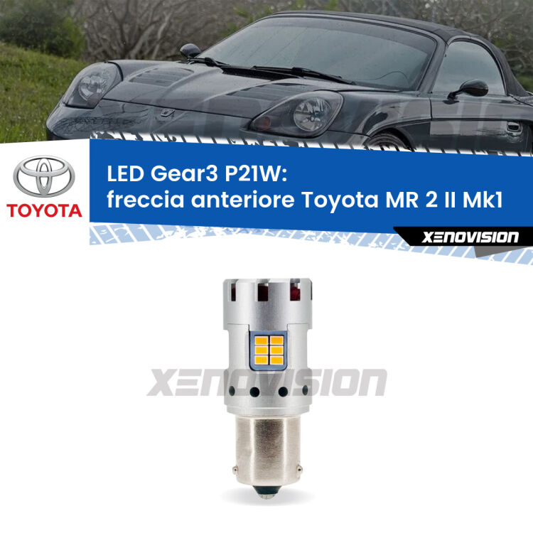 0 Freccia Anteriore LED Toyota MR 2 II Mk1 1989 - 2000: P21W Gear3 <strong>Freccia Anteriore LED no-spie per Toyota MR 2 II</strong> Mk1 1989 - 2000. Lampada <strong>P21W</strong> modello Gear3 no Hyperflash, raffreddata a ventola.