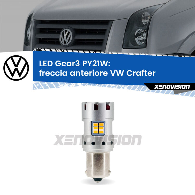0 Freccia Anteriore LED VW Crafter  2006 - 2016: PY21W Gear3 <strong>Freccia Anteriore LED no-spie per VW Crafter</strong>  2006 - 2016. Lampada <strong>PY21W</strong> modello Gear3 no Hyperflash, raffreddata a ventola.