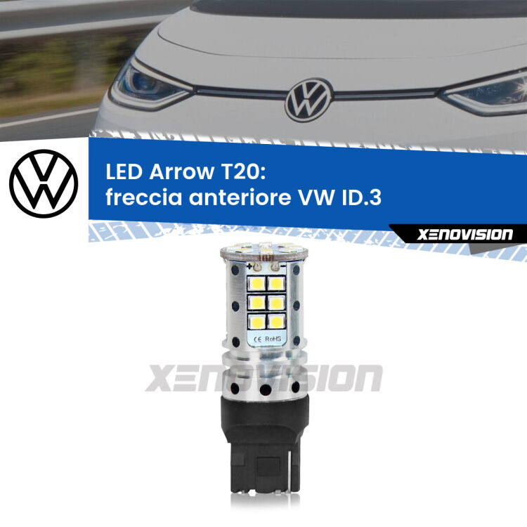 0 Freccia Anteriore LED VW ID.3  2019 in poi: T20 Arrow <strong>Freccia Anteriore LED no-spie per VW ID.3</strong>  2019 in poi. Lampada <strong>T20</strong> no Hyperflash modello Arrow.