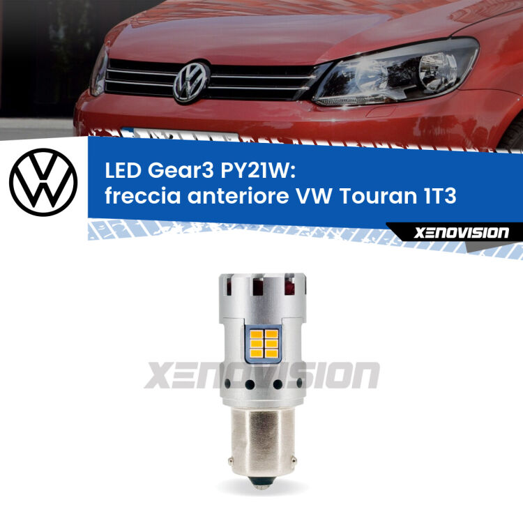 0 Freccia Anteriore LED VW Touran 1T3 2010 - 2015: PY21W Gear3 <strong>Freccia Anteriore LED no-spie per VW Touran</strong> 1T3 2010 - 2015. Lampada <strong>PY21W</strong> modello Gear3 no Hyperflash, raffreddata a ventola.