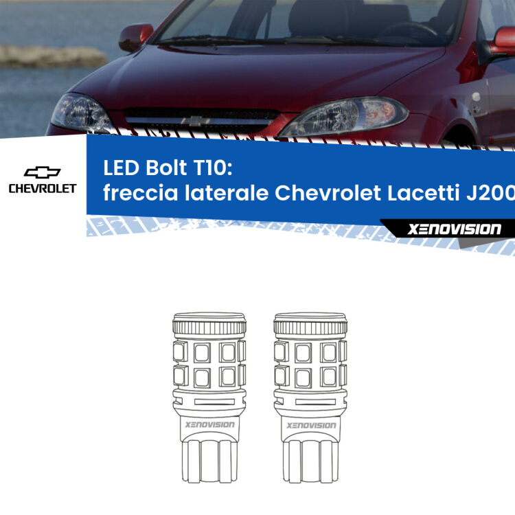 0 Freccia laterale LED Chevrolet Lacetti J200 2002 - 2009: T10 Bolt <strong>Freccia laterale LED per Chevrolet Lacetti</strong> J200 2002 - 2009. Coppia lampade <strong>T10</strong> modello Bolt canbus.