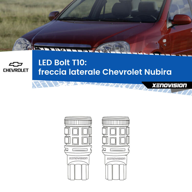 0 Freccia laterale LED Chevrolet Nubira  2005 - 2011: T10 Bolt <strong>Freccia laterale LED per Chevrolet Nubira</strong>  2005 - 2011. Coppia lampade <strong>T10</strong> modello Bolt canbus.