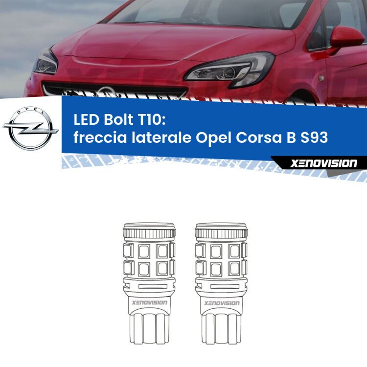 0 Freccia laterale LED Opel Corsa B S93 1993 - 2000: T10 Bolt <strong>Freccia laterale LED per Opel Corsa B</strong> S93 1993 - 2000. Coppia lampade <strong>T10</strong> modello Bolt canbus.