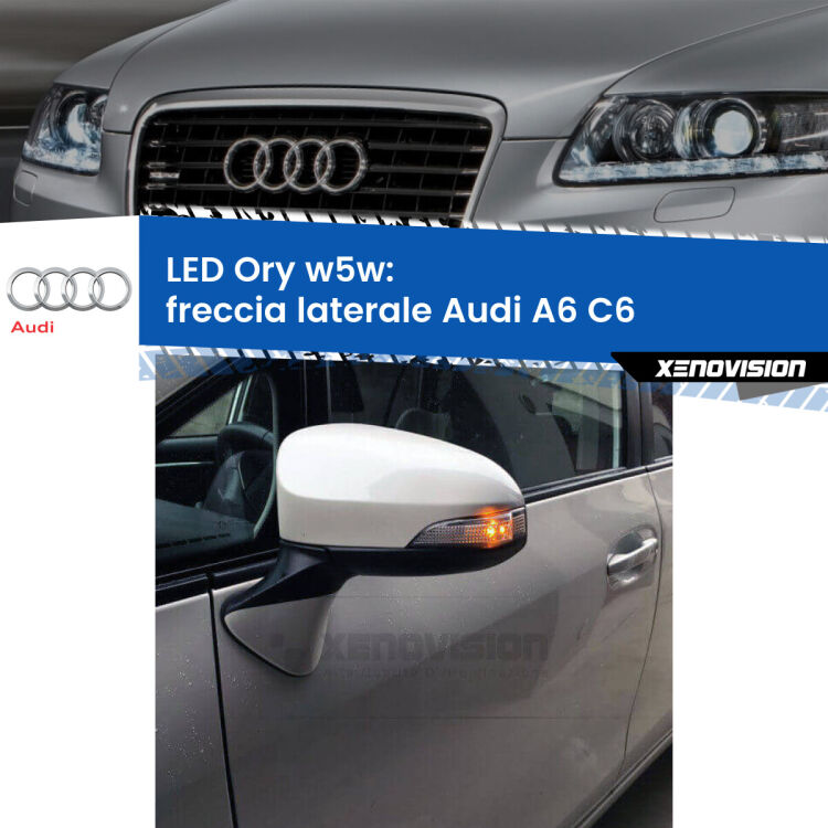 <strong>LED freccia laterale w5w per Audi A6</strong> C6 2004 - 2011. Una lampadina <strong>w5w</strong> canbus luce arancio modello Ory Xenovision.