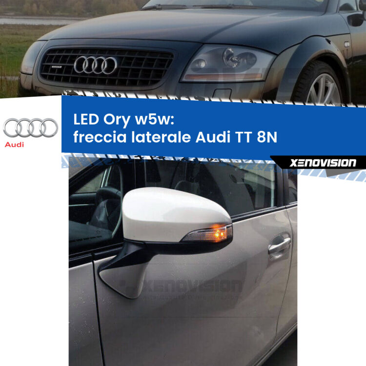 <strong>LED freccia laterale w5w per Audi TT</strong> 8N 1998 - 2006. Una lampadina <strong>w5w</strong> canbus luce arancio modello Ory Xenovision.