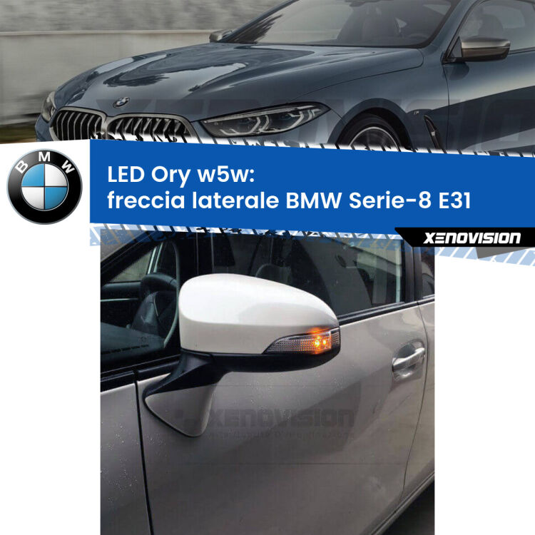 <strong>LED freccia laterale w5w per BMW Serie-8</strong> E31 1990 - 1999. Una lampadina <strong>w5w</strong> canbus luce arancio modello Ory Xenovision.