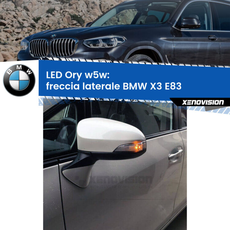 <strong>LED freccia laterale w5w per BMW X3</strong> E83 2003 - 2010. Una lampadina <strong>w5w</strong> canbus luce arancio modello Ory Xenovision.