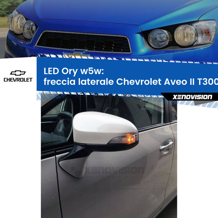 0 Freccia laterale LED per Chevrolet Aveo II T300 2011 - 2021: Ory w5w <strong>LED freccia laterale w5w per Chevrolet Aveo II</strong> T300 2011 - 2021. Una lampadina <strong>w5w</strong> canbus luce arancio modello Ory Xenovision.