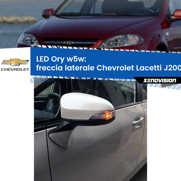 <strong>LED freccia laterale w5w per Chevrolet Lacetti</strong> J200 2002 - 2009. Una lampadina <strong>w5w</strong> canbus luce arancio modello Ory Xenovision.