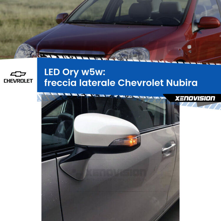 0 Freccia laterale LED per Chevrolet Nubira  2005 - 2011: Ory w5w <strong>LED freccia laterale w5w per Chevrolet Nubira</strong>  2005 - 2011. Una lampadina <strong>w5w</strong> canbus luce arancio modello Ory Xenovision.