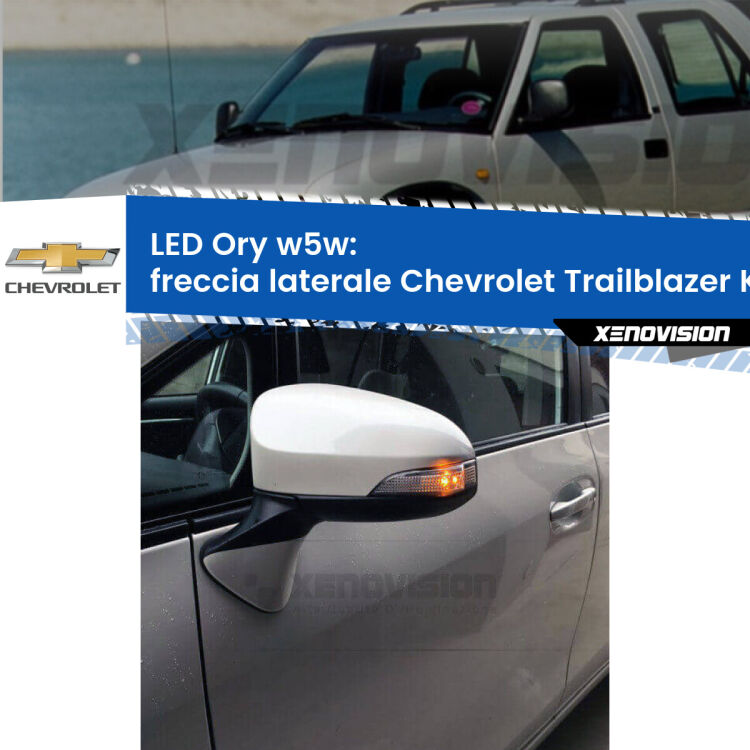 <strong>LED freccia laterale w5w per Chevrolet Trailblazer</strong> KC 2001 - 2008. Una lampadina <strong>w5w</strong> canbus luce arancio modello Ory Xenovision.