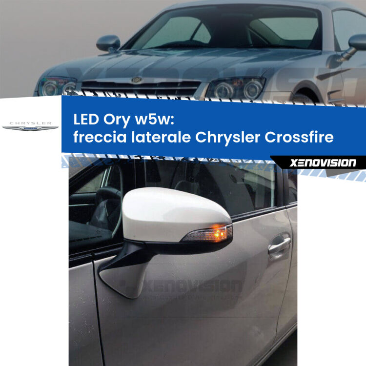 <strong>LED freccia laterale w5w per Chrysler Crossfire</strong>  2003 - 2007. Una lampadina <strong>w5w</strong> canbus luce arancio modello Ory Xenovision.