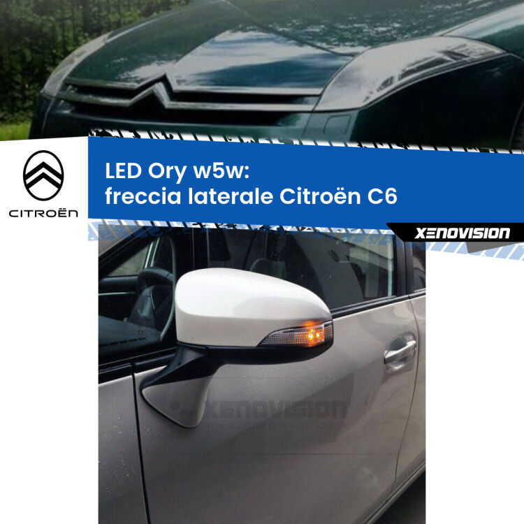 0 Freccia laterale LED per Citroën C6 2005 - 2012: Ory w5w <strong>LED freccia laterale w5w per Citroën C6</strong> 2005 - 2012. Una lampadina <strong>w5w</strong> canbus luce arancio modello Ory Xenovision.