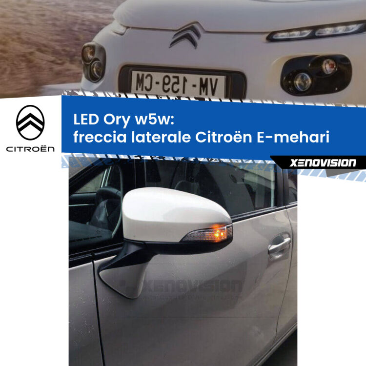 0 Freccia laterale LED per Citroën E-mehari  2016 in poi: Ory w5w <strong>LED freccia laterale w5w per Citroën E-mehari</strong>  2016 in poi. Una lampadina <strong>w5w</strong> canbus luce arancio modello Ory Xenovision.