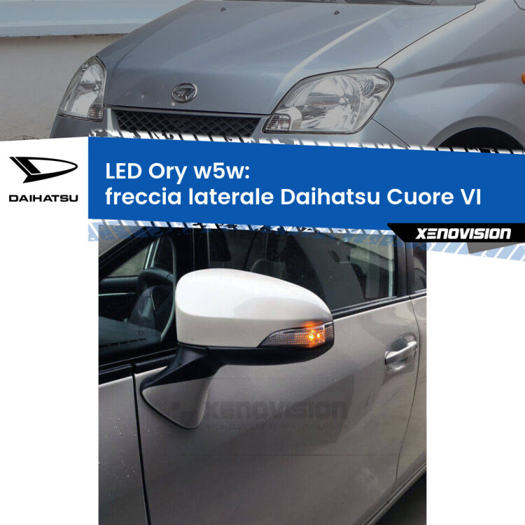 0 Freccia laterale LED per Daihatsu Cuore VI 2003 - 2007: Ory w5w <strong>LED freccia laterale w5w per Daihatsu Cuore VI</strong> 2003 - 2007. Una lampadina <strong>w5w</strong> canbus luce arancio modello Ory Xenovision.