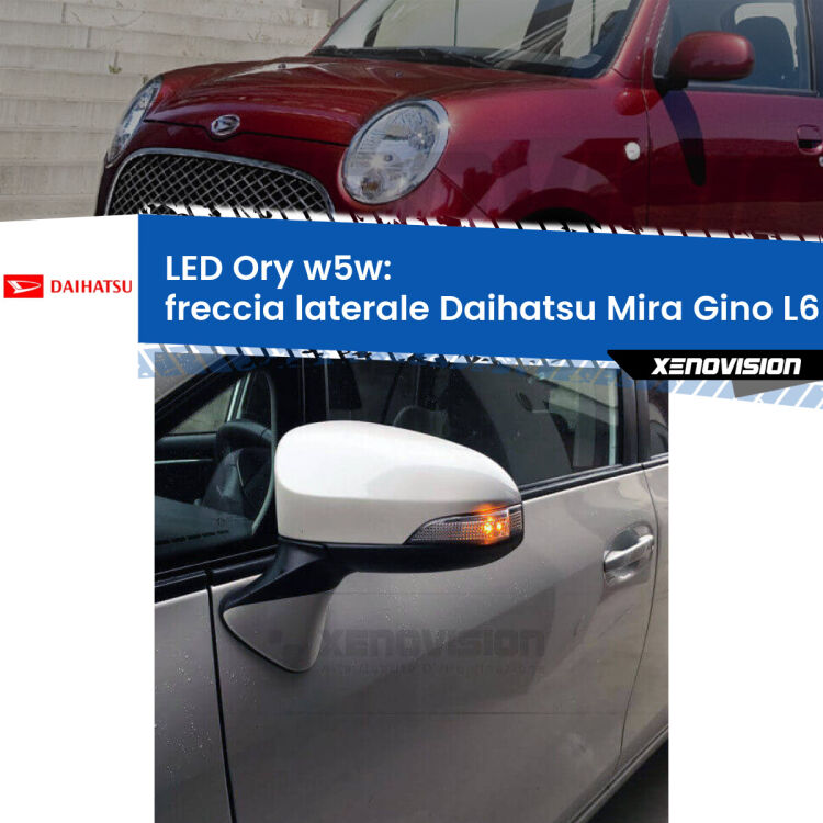 <strong>LED freccia laterale w5w per Daihatsu Mira Gino</strong> L650 2004 - 2009. Una lampadina <strong>w5w</strong> canbus luce arancio modello Ory Xenovision.
