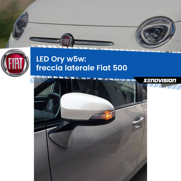<strong>LED freccia laterale w5w per Fiat 500</strong>  2007 - 2022. Una lampadina <strong>w5w</strong> canbus luce arancio modello Ory Xenovision.