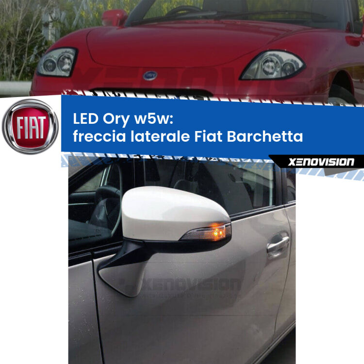 <strong>LED freccia laterale w5w per Fiat Barchetta</strong>  1995 - 2005. Una lampadina <strong>w5w</strong> canbus luce arancio modello Ory Xenovision.