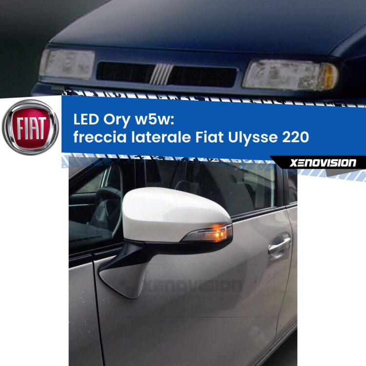 <strong>LED freccia laterale w5w per Fiat Ulysse</strong> 220 1994 - 2002. Una lampadina <strong>w5w</strong> canbus luce arancio modello Ory Xenovision.
