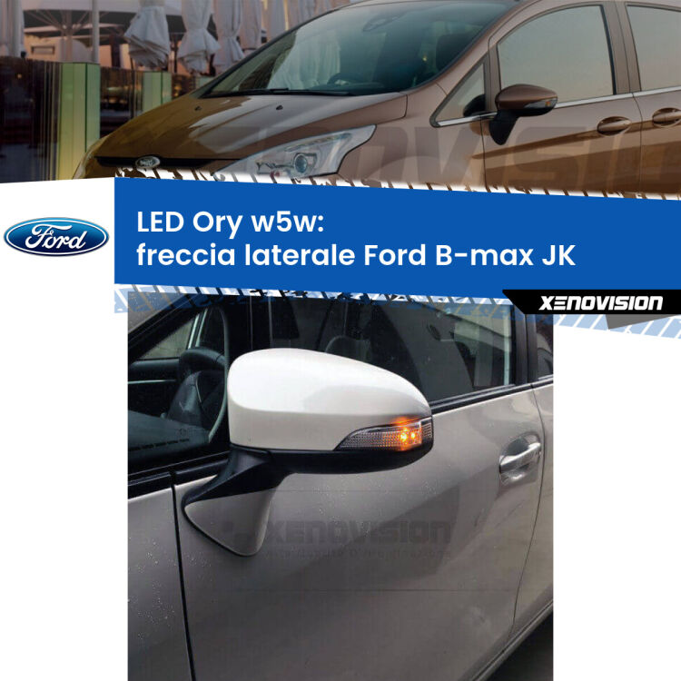 <strong>LED freccia laterale w5w per Ford B-max</strong> JK 2012 in poi. Una lampadina <strong>w5w</strong> canbus luce arancio modello Ory Xenovision.