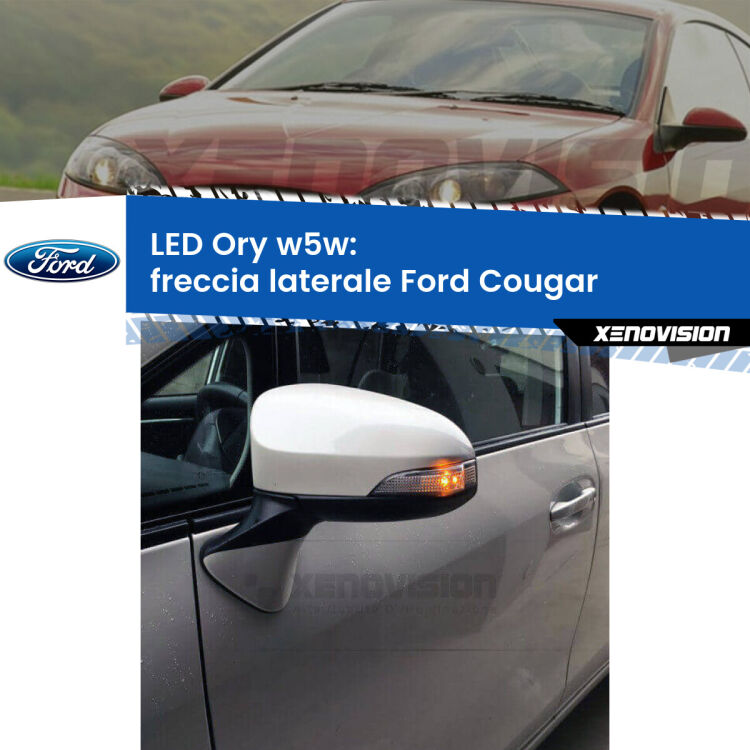 <strong>LED freccia laterale w5w per Ford Cougar</strong>  1998 - 2001. Una lampadina <strong>w5w</strong> canbus luce arancio modello Ory Xenovision.