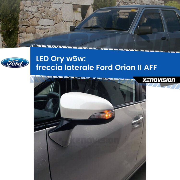 <strong>LED freccia laterale w5w per Ford Orion II</strong> AFF 1985 - 1990. Una lampadina <strong>w5w</strong> canbus luce arancio modello Ory Xenovision.