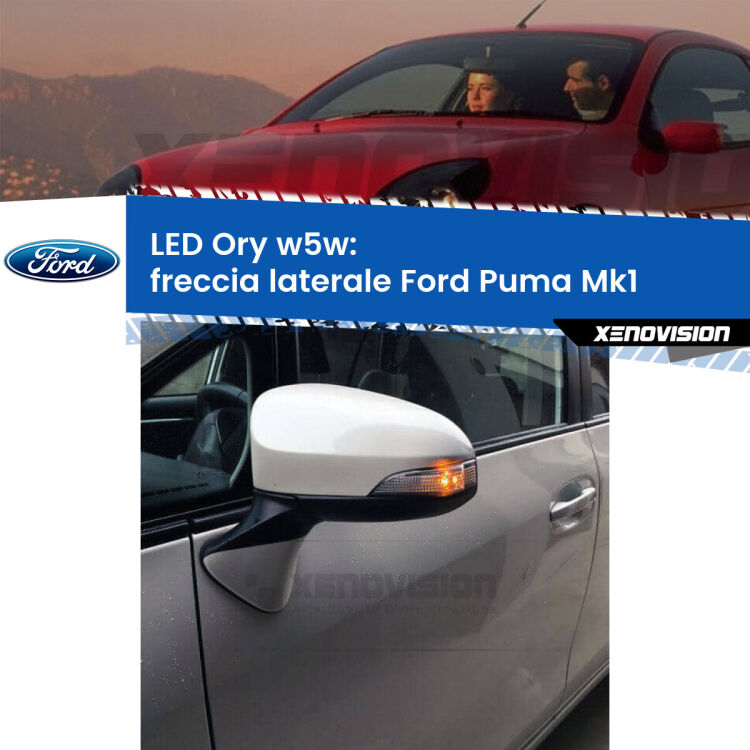 <strong>LED freccia laterale w5w per Ford Puma</strong> Mk1 1997 - 2002. Una lampadina <strong>w5w</strong> canbus luce arancio modello Ory Xenovision.