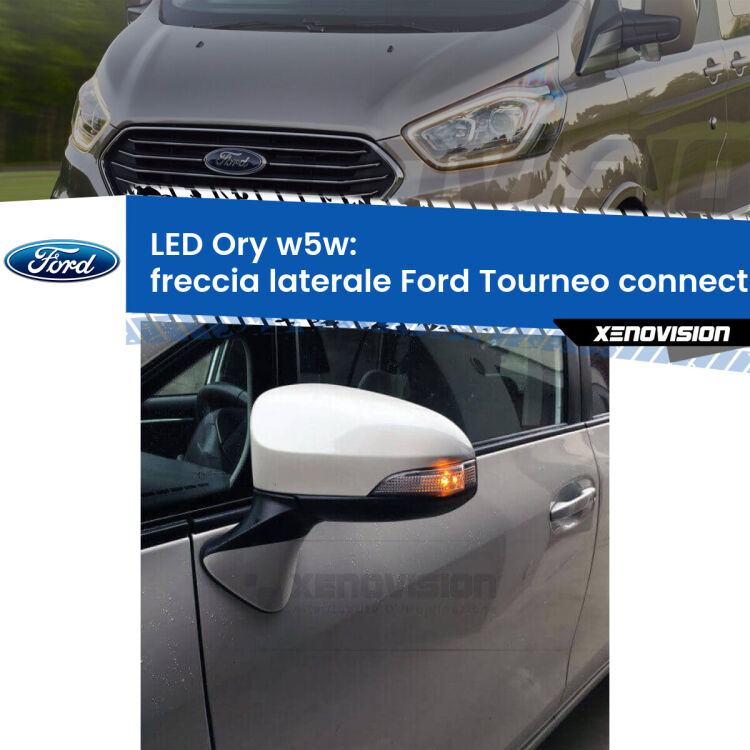 <strong>LED freccia laterale w5w per Ford Tourneo connect</strong>  2002 - 2013. Una lampadina <strong>w5w</strong> canbus luce arancio modello Ory Xenovision.