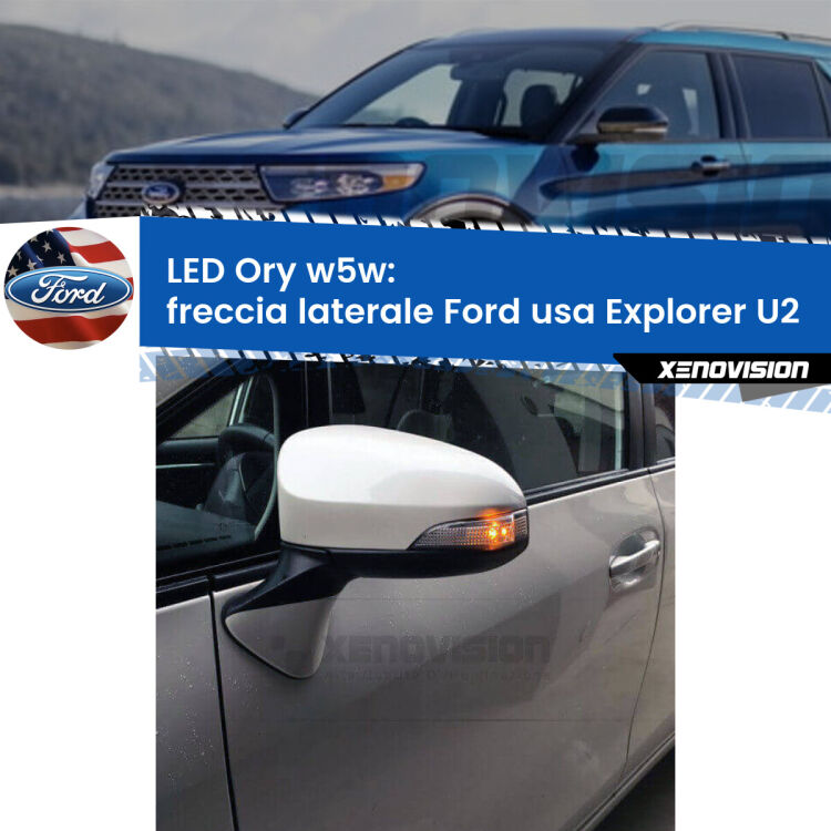 0 Freccia laterale LED per Ford usa Explorer U2 1995 - 2001: Ory w5w <strong>LED freccia laterale w5w per Ford usa Explorer</strong> U2 1995 - 2001. Una lampadina <strong>w5w</strong> canbus luce arancio modello Ory Xenovision.