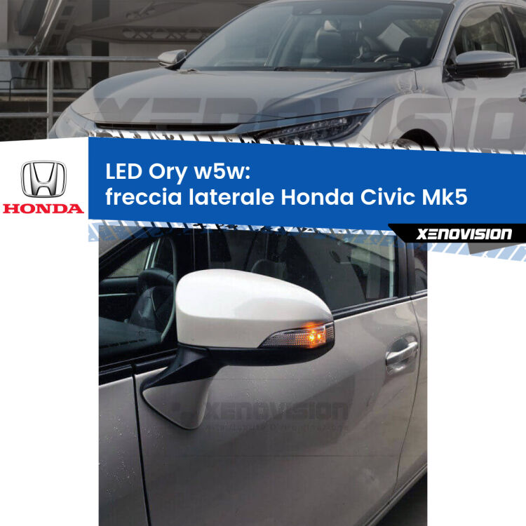 <strong>LED freccia laterale w5w per Honda Civic</strong> Mk5 1991 - 1994. Una lampadina <strong>w5w</strong> canbus luce arancio modello Ory Xenovision.