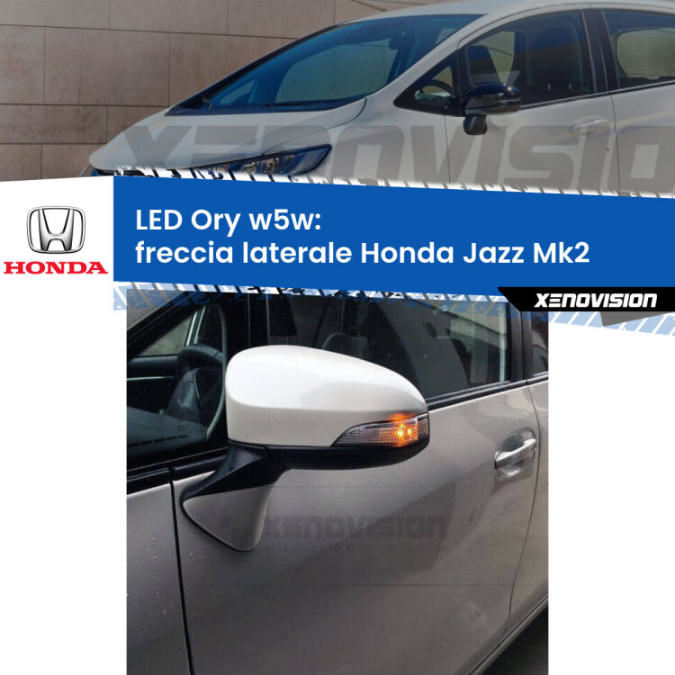 <strong>LED freccia laterale w5w per Honda Jazz</strong> Mk2 2002 - 2008. Una lampadina <strong>w5w</strong> canbus luce arancio modello Ory Xenovision.