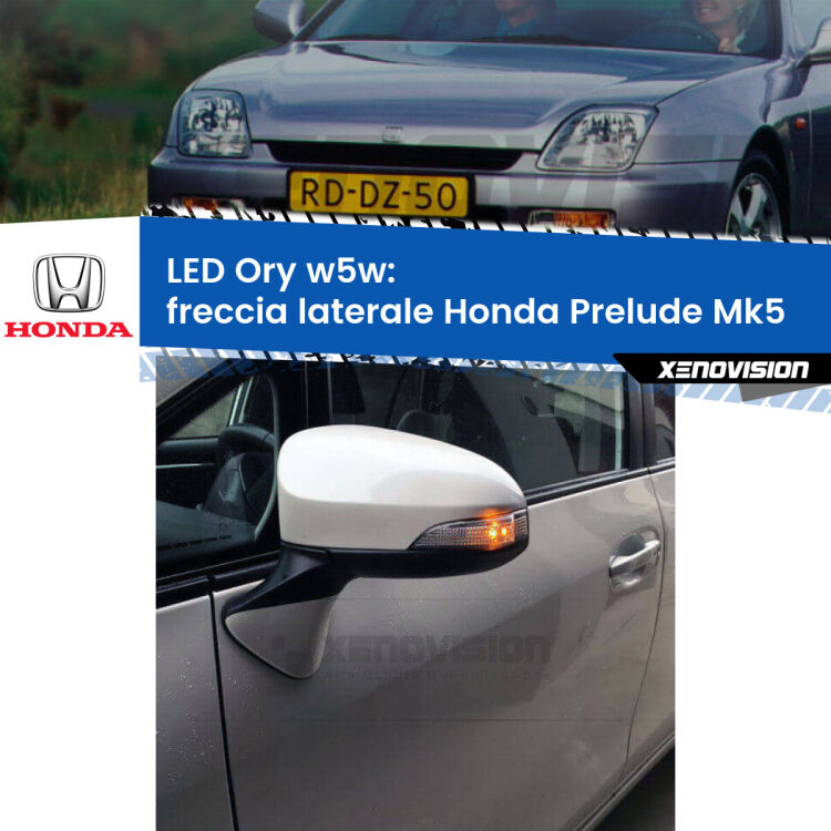 <strong>LED freccia laterale w5w per Honda Prelude</strong> Mk5 1996 - 2000. Una lampadina <strong>w5w</strong> canbus luce arancio modello Ory Xenovision.
