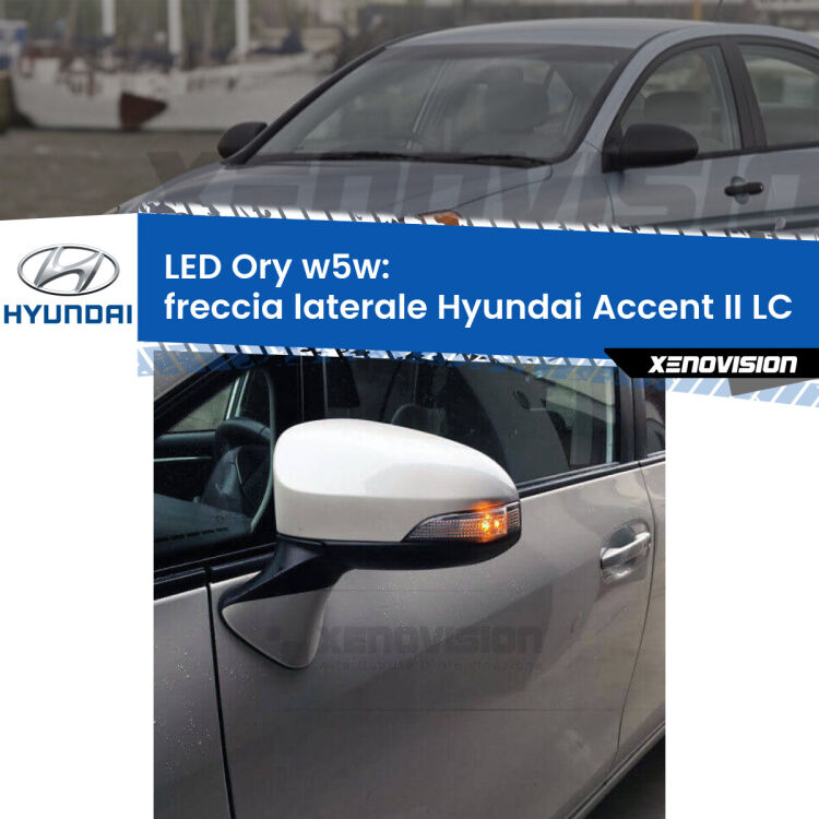 <strong>LED freccia laterale w5w per Hyundai Accent II</strong> LC restyling. Una lampadina <strong>w5w</strong> canbus luce arancio modello Ory Xenovision.