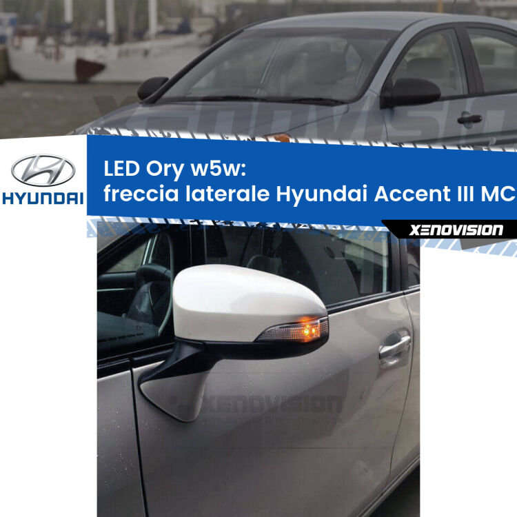 <strong>LED freccia laterale w5w per Hyundai Accent III</strong> MC 2005 - 2010. Una lampadina <strong>w5w</strong> canbus luce arancio modello Ory Xenovision.