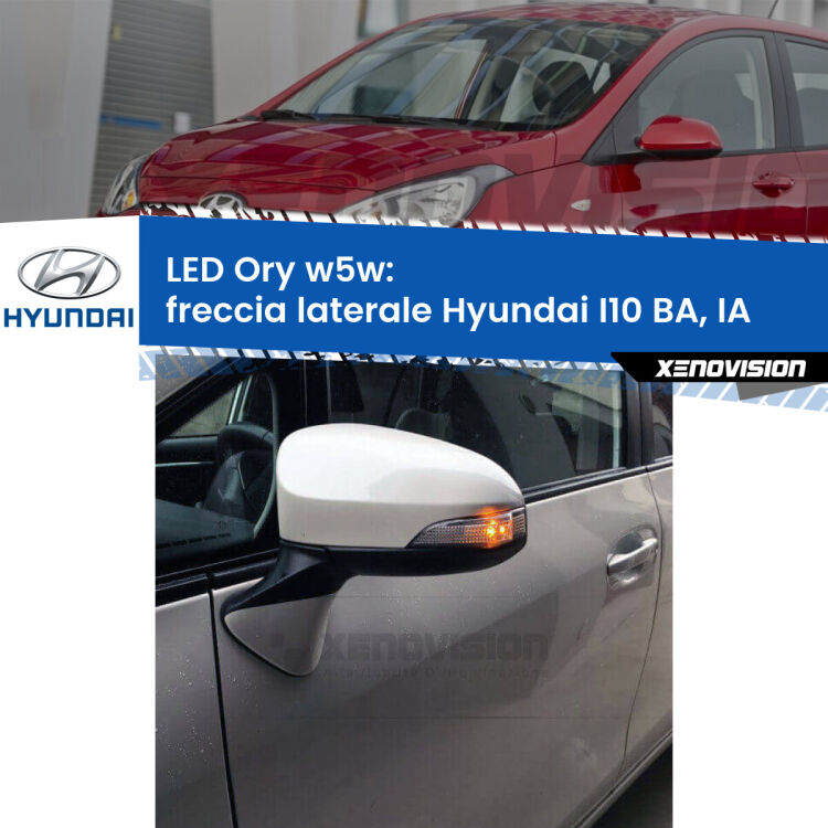 <strong>LED freccia laterale w5w per Hyundai I10</strong> BA, IA 2013 - 2016. Una lampadina <strong>w5w</strong> canbus luce arancio modello Ory Xenovision.