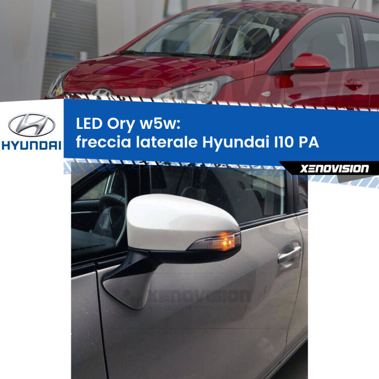 <strong>LED freccia laterale w5w per Hyundai I10</strong> PA 2007 - 2017. Una lampadina <strong>w5w</strong> canbus luce arancio modello Ory Xenovision.