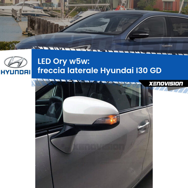 <strong>LED freccia laterale w5w per Hyundai I30</strong> GD 2011 - 2017. Una lampadina <strong>w5w</strong> canbus luce arancio modello Ory Xenovision.