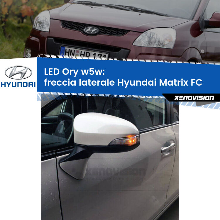 0 Freccia laterale LED per Hyundai Matrix FC 2001 - 2010: Ory w5w <strong>LED freccia laterale w5w per Hyundai Matrix</strong> FC 2001 - 2010. Una lampadina <strong>w5w</strong> canbus luce arancio modello Ory Xenovision.